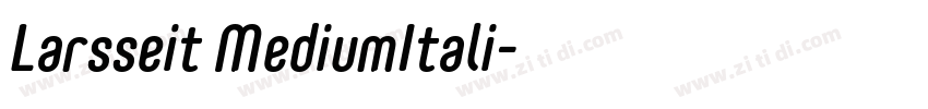 Larsseit MediumItali字体转换 Larsseit MediumItali字体转换